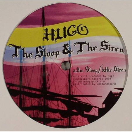 Hugo – The Sloop & The Siren    |2008	Tuning Spork Records – spork 34-Maxi-Single