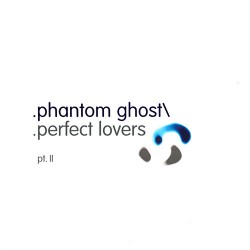 Phantom/Ghost – Perfect...