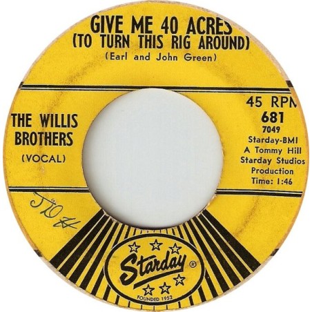 The Willis Brothers – Give Me 40 Acres  |1964	Starday Records – 681 - Single