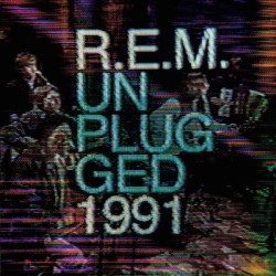 R.E.M. – Unplugged 1991...