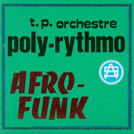 T.P. Orchestre Poly-Rythmo – Afro-Funk Vol-1  |2022   Acid Jazz – AJXLP636