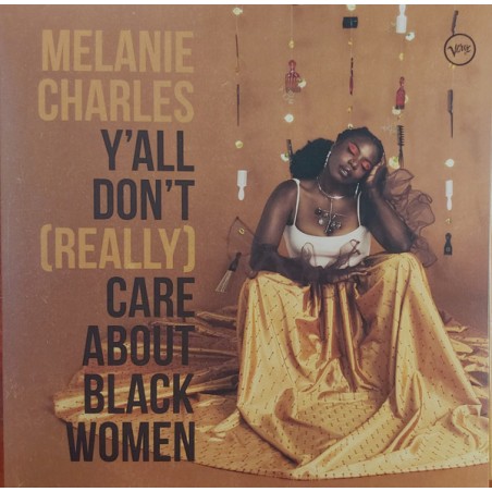 Melanie Charles – Y'all Don't (Really) Care About Black Women  |2021	Verve Records – 00602438467570