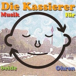 Kassierer ‎Die – Musik Für Beide Ohren|1999       Teenage Rebel Records	TR 089