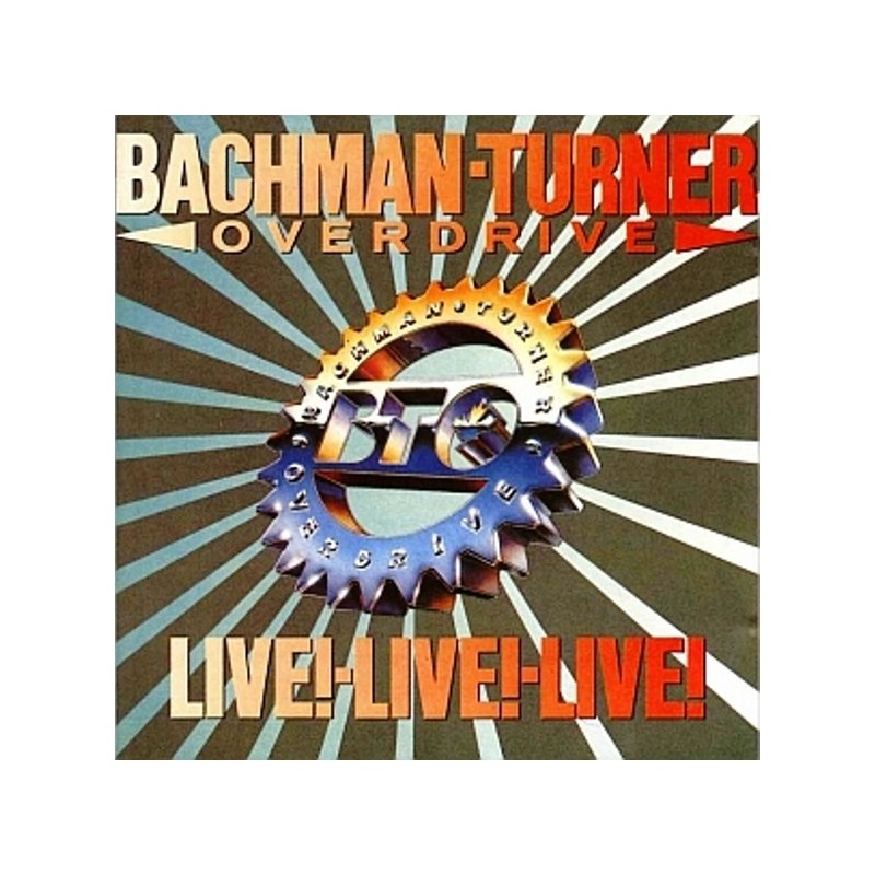 Bachman-Turner Overdrive ‎– Live! Live! Live!|1986  	INT 147.725