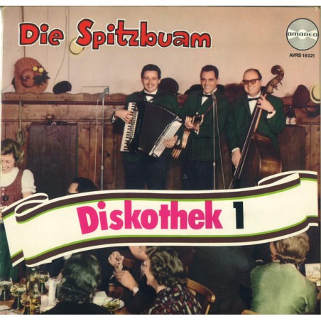 Die Spitzbuam – Diskothek 1 |1972	Amadeo – AVRS 18 021