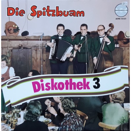 Die Spitzbuam  – Diskothek 3   |1971	Amadeo – AVRS 18 023