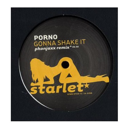 Porno ‎– Gonna Shake It |2007      Starlet ‎– Star 0722-6-Maxi-Single