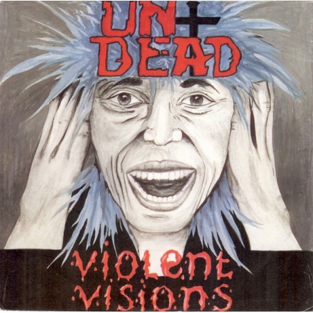 Undead  – Violent Visions |1982	Riot City Records – RIOT 15 -Single