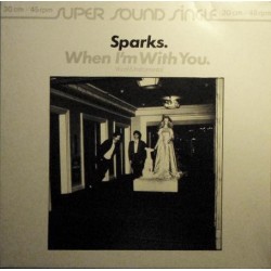 Sparks ‎– When I'm With You...