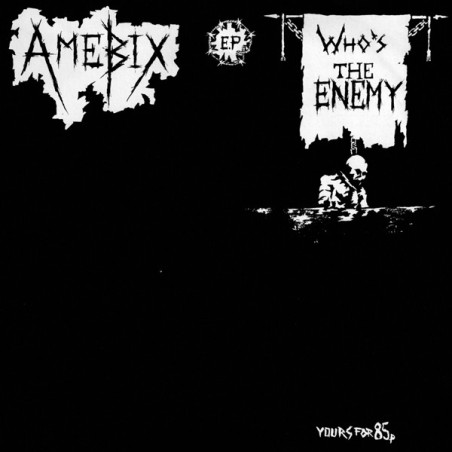 Amebix – Who's The Enemy   |1982  	Spiderleg Records – SDL6-Single