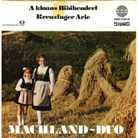 Machland-Duo – A Kloans Bibihenderl   |1973	Amadeo – AVRS 21 682 St -Single