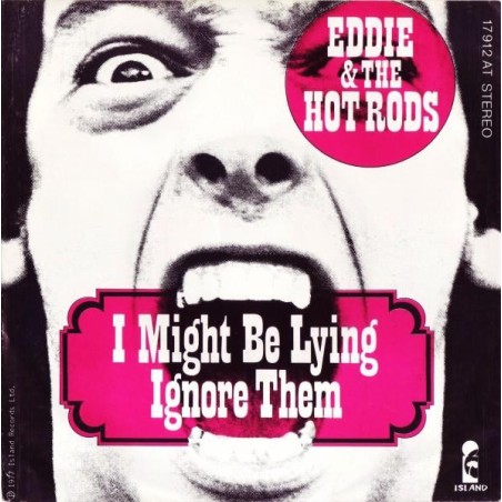 Eddie & The Hot Rods – I Might Be Lying  |1977	Island Records – 17 912 AT-Single