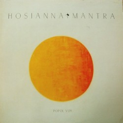 Popol Vuh ‎– Hosianna Mantra|1981  Celestial Harmonies ‎– CEL 004