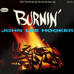 John Lee Hooker – Burnin'...