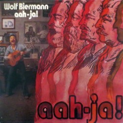 Wolf Biermann – Aah-Ja!...