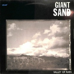 Giant Sand – Valley Of Rain...