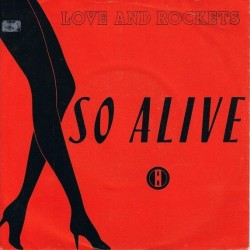 Love And Rockets – So Alive...