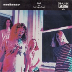 Mudhoney – This Gift b/w...