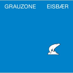 Grauzone – Eisbær   |1981...
