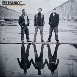 Fettes Brot – Am Wasser...