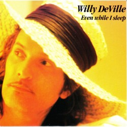 Willy DeVille – Even While...