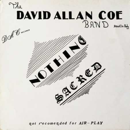 The David Allan Coe Band ‎– Nothing Sacred |1978     D.A.C. Records ‎– LP-0002