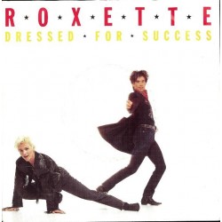 Roxette ‎– Dressed For Success|1989      EMI Electrola ‎– 006 13 6352 7-Single