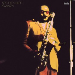 Archie Shepp – Kwanza...