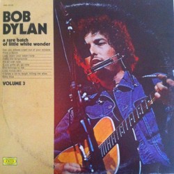 Bob Dylan – A Rare Batch Of...