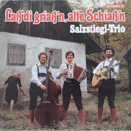 Salzstiegl-Trio  – Laß' Di Griaß'n, Alte Schiaß'n |Amadeo – AVRS 13.234