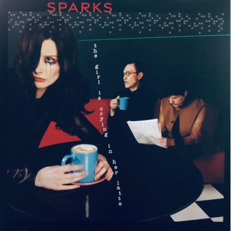 Sparks – The Girl Is Crying In Her Latte   |2023     Island Records – 5504001