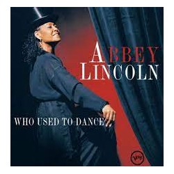 Abbey Lincoln – Who Used To...