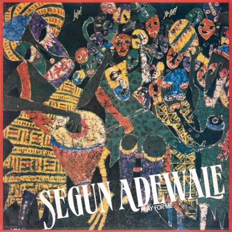 Segun Adewale And His Superstars International – Adewale Play For Me   |1984	Rounder Records – 5015