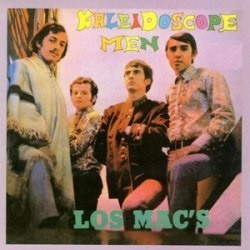 Los Mac&8217s ‎– Kaleidoscope Men|1967/1991   Mezcal Records ‎– MEZCAL LP 3