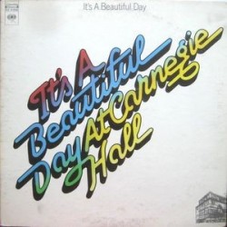 It&8217s A Beautiful Day ‎– At Carnegie Hall|1972/1979    CBS 83907