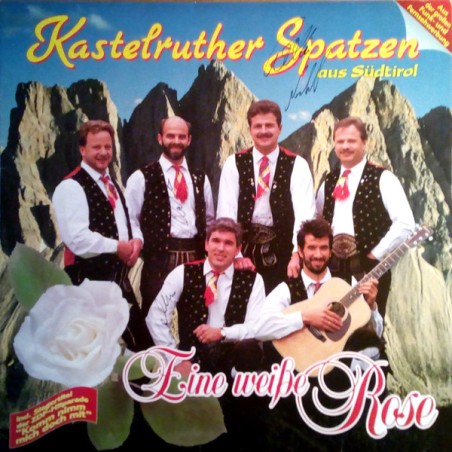Kastelruther Spatzen Aus Südtirol  – Eine Weiße Rose  |1992	Koch International – 122 810