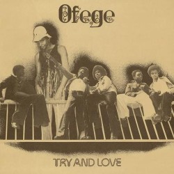 Ofege – Try And Love...