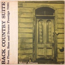 Allison ‎Mose – Back Country Suite For Piano, Bass And Drums|1957   	Prestige	PRLP 7091