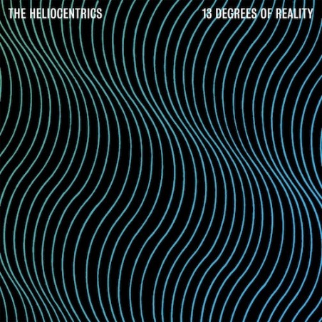 The Heliocentrics – 13 Degrees Of Reality  |2013	Now-Again Records – NA 5097