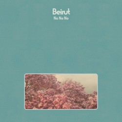 Beirut – No No No  |2015...