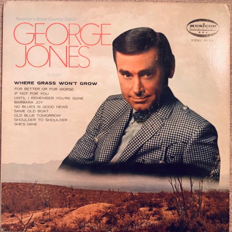 George Jones – Where Grass Won't Grow   |1969	Musicor Records – MS 3181