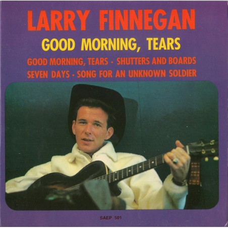 Larry Finnegan – Good Morning, Tears   |1966    Svensk American – SAEP 501-Single