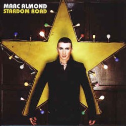 Marc Almond – Stardom Road...