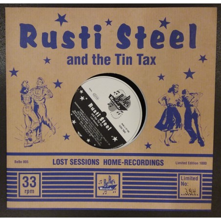 Rusti Steel And The Tin Tax  – Lost Sessions |1997	  BeBe 005  Vinyl, 10"-Lim. Edition, Numbered