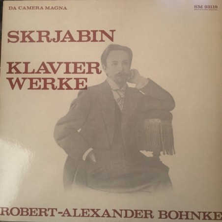 Alexander Scriabin– Klavierwerke -Bohnke  |Da Camera Magna – SM 93119