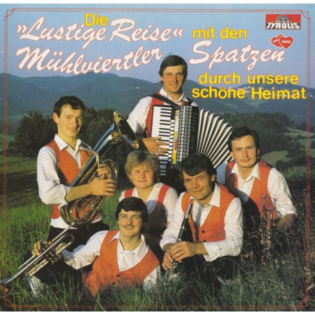 Mühlviertler Spatzen – Die »Lustige Reise« Mit Den Mühlviertler Spatzen Durch Unsere Schöne Heimat   |1983	  Tyrolis – LP 54383