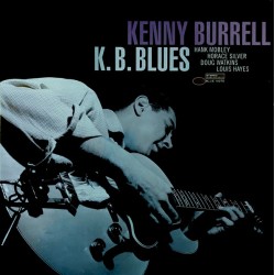 Kenny Burrell – K. B. Blues...