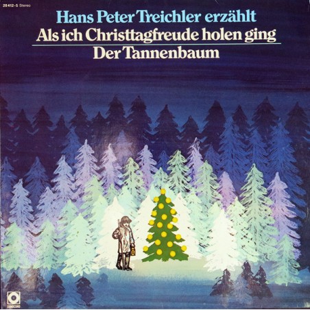 Hans Peter Treichler – Als Ich Christtagfreude Holen Ging |1981	Sonocord – 28 412-5