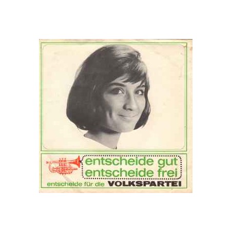 Heinz Neubrand ‎– Entscheide Gut - Entscheide Frei - Entscheide Für Die Volkspartei |1966    ÖVP ‎– none-Flexi-disc-Green