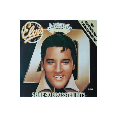 Presley Elvis ‎– Seine 40 Grössten Hits|Arcade Records ADE G 6